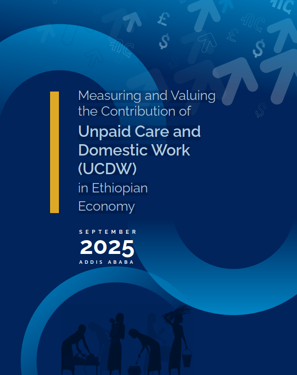 Measuring and Valuing the Contribution of Unpaid Care and Domestic Work (UCDW) in Ethiopian Economy